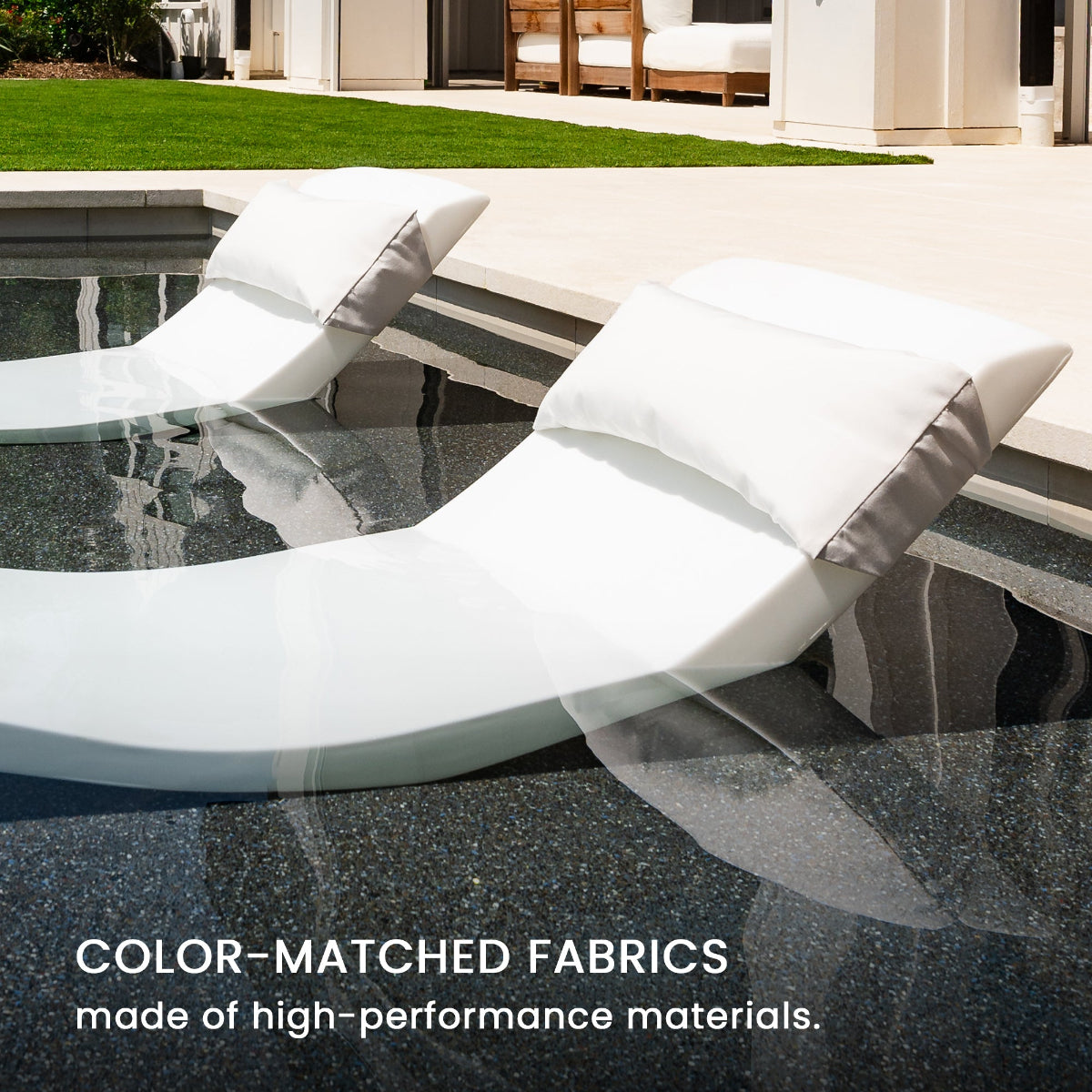 Two white lounge chairs with gray cushions are partially submerged in a shallow pool next to a patio. Text on the image reads: COLOR-MATCHED FABRICS made of high-performance materials.