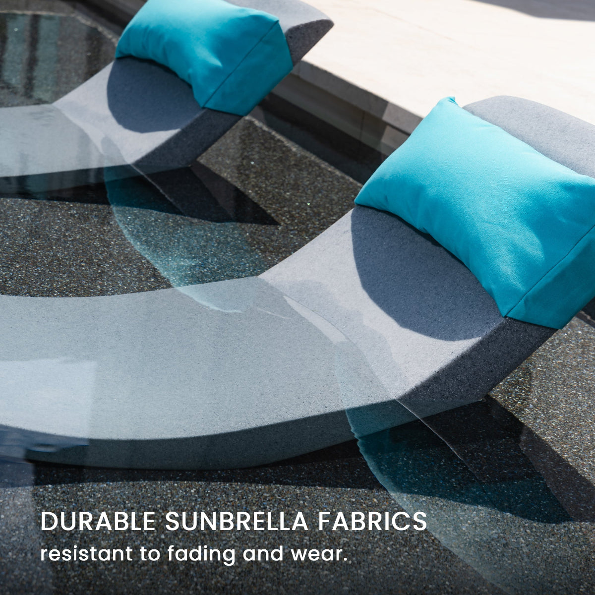 Two modern pool lounge chairs partially submerged in water, featuring turquoise cushions. Text overlay reads Durable Sunbrella Fabrics, resistant to fading and wear.